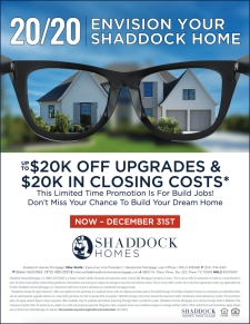 20/20 Envision Your Shaddock Home! Limited Time Promotion