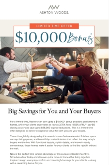 Up to a $10,000* Realtor Bonus for You. Amazing Incentives for Your Clients.