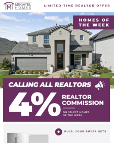 Earn 4% on Select Homes of the Week, Plus a Move-In Package for Your Buyer. Limited Time Only.