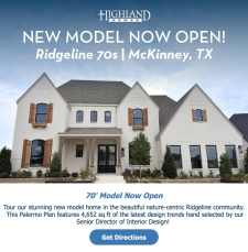 McKinney's newest Highland model is Now Open - Ridgeline 70s