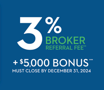 3% Broker Referral Fee + $5,000 BONUS