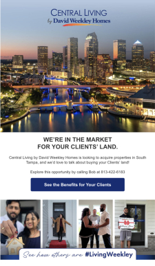David Weekley Homes is in the market for your Client's land